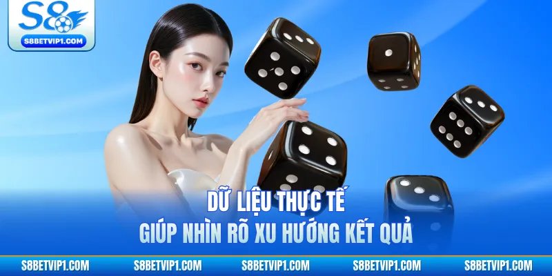 Dữ liệu thực tế giúp nhìn rõ xu hướng kết quả