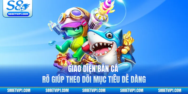 Giao diện bắn cá rõ giúp theo dõi mục tiêu dễ dàng