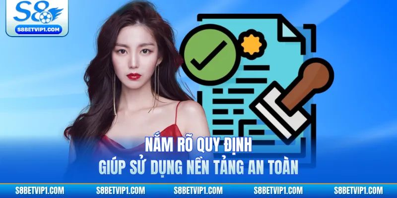 Nắm rõ quy định giúp sử dụng nền tảng an toàn