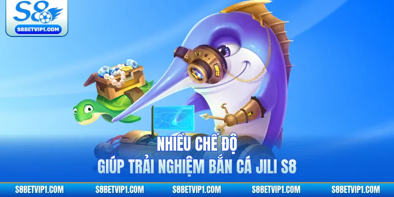 Nhiều chế độ giúp trải nghiệm bắn cá JILI S8