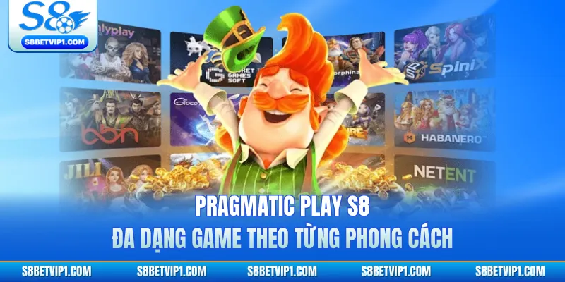 Pragmatic Play S8 đa dạng game theo từng phong cách