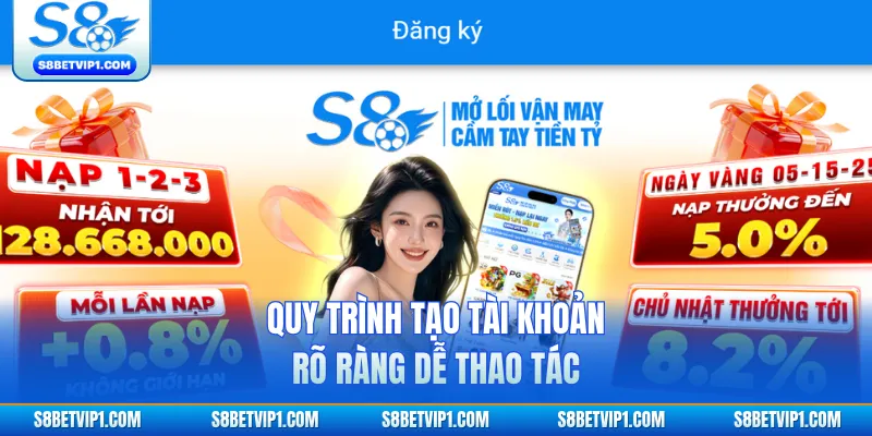 Quy trình tạo tài khoản rõ ràng dễ thao tác